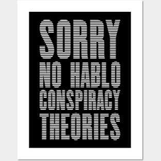 No Hablo Conspiracy Theories 2 Posters and Art